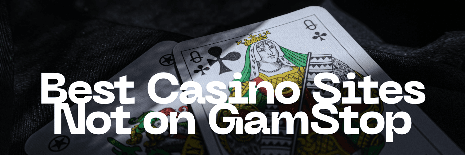 Exploring Casinos Not Affected by GamStop -1459969339