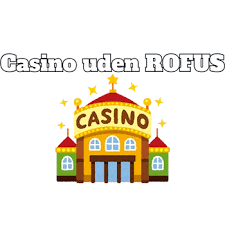 Casino Uden ROFUS Kampagner i 2023 En Ny Æra for Spilentusiaster Casino Uden ROFUS Kampagner i 2023 En Ny Æra for Spilentusiaster